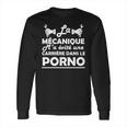 La Mécanique Ma Evite Une Carrière Dans Le Porno Long Sleeve T-Shirt