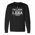 Im Lana Doing Lana Things Long Sleeve T-Shirt