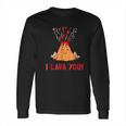 I Lava You Funny Volcano Valentines Love Long Sleeve T-Shirt