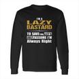 Lazy Bastard Long Sleeve T-Shirt