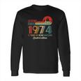 Legend Since June 1974 47 Years Old Born June 1974 Ver2 Long Sleeve T-Shirt