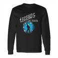 Legends Live Forever Rock Star Music Long Sleeve T-Shirt