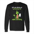 Let Me Check My Giveashitometer Nope Nothing Funny Grinch Long Sleeve T-Shirt