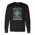 Lifes Too Short Volkswagen Long Sleeve T-Shirt