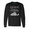 To Do List For Benjamin Long Sleeve T-Shirt