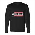 Lou Dobbs Long Sleeve T-Shirt