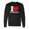 I Love Barbara Long Sleeve T-Shirt