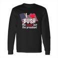 I Love Bush Funny Long Sleeve T-Shirt