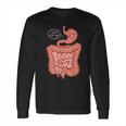 I Love Your Guts Long Sleeve T-Shirt