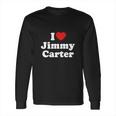 I Love Jimmy Carter Heart Funny T-Shirt Long Sleeve T-Shirt