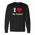 I Love My Pookieheart My Pookie Long Sleeve T-Shirt