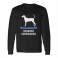 I Love My Redbone Coonhound Long Sleeve T-Shirt