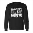 Machinist Imma G84 Till She M8s Birthday Long Sleeve T-Shirt