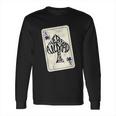 We Are All Mad Here Ace Of Spades Long Sleeve T-Shirt