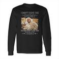 Madea I Dont Have The Energy Long Sleeve T-Shirt