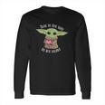 The Mandalorian The Child This Is The Way To My Heart Long Sleeve T-Shirt