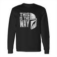 This Is The Way Mandalorian Long Sleeve T-Shirt