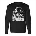 The Mandalorian I Have Spoken Quote Long Sleeve T-Shirt