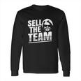 Martha Ford Sell The Team Shirt Long Sleeve T-Shirt