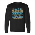 I Am The Master Of My Fate I Am The Captain Of My Soul Long Sleeve T-Shirt