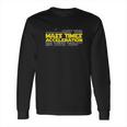 May The Mass Times Acceleration Be With You Gift Long Sleeve T-Shirt