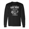 Mechanic Just One Mor Car Part Long Sleeve T-Shirt