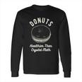 Mens Donuts Healthier Than Crystal Meth Long Sleeve T-Shirt