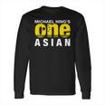 Michael Hings One Asian Party Logo Long Sleeve T-Shirt