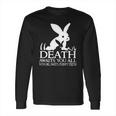 Monty Python Rabbit Death Awaits You All With Big Nasty Pointy Teeth Long Sleeve T-Shirt