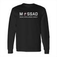 Mossad Israeli Intelligence Agency Idf Associate Mosad Long Sleeve T-Shirt