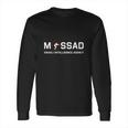 Mossad Israeli Intelligence Agency Long Sleeve T-Shirt