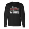 Mr Gasser Hot Rod Cartoon Race Car Long Sleeve T-Shirt