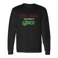 Mrs Claus Married To Grinch Long Sleeve T-Shirt