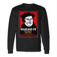 Nailed It Martin Luther 500 Years Of Reformation Long Sleeve T-Shirt