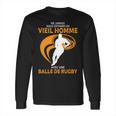 Ne Jamais Sous Estimer Un Vieil Homme Avec Une Balle De Rugby Long Sleeve T-Shirt