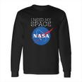 I Need My Space Nasa Shirt Long Sleeve T-Shirt