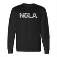 New Orleans Vacation Gifts Fun Louisiana Party Quote Nola Long Sleeve T-Shirt