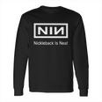 Nickelback Is Neat Tshirt Long Sleeve T-Shirt