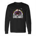 A Nightmare On Elm Street Freddy Follow Dreams Long Sleeve T-Shirt