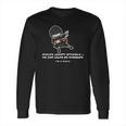 Ninjas Arent Invisible Leave No Witnesses Long Sleeve T-Shirt