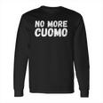 No More Cuomo Long Sleeve T-Shirt