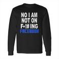 No Facebook T-Shirt Long Sleeve T-Shirt