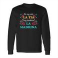 No Soy Solo La Tia Soy Tambien La Madrina Long Sleeve T-Shirt