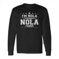 Im Nola Doing Nola Things Long Sleeve T-Shirt