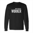 Non Essential Worker Funny Social Distancing Gift Long Sleeve T-Shirt