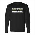 Ofcourse Im Awesome Im Barbie - Tees Hoodies Sweat Shirts Tops Etc Long Sleeve T-Shirt