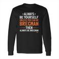 Off Licensed Alex Bregman Shirt - Always Be Bregman Long Sleeve T-Shirt