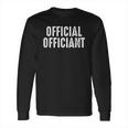 Official Officiant Wedding Officiant Pastor Wedding Gift Long Sleeve T-Shirt