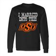 Oklahoma State University Married Into I Married Into This Long Sleeve T-Shirt