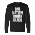 One Nation Under Fraud Long Sleeve T-Shirt